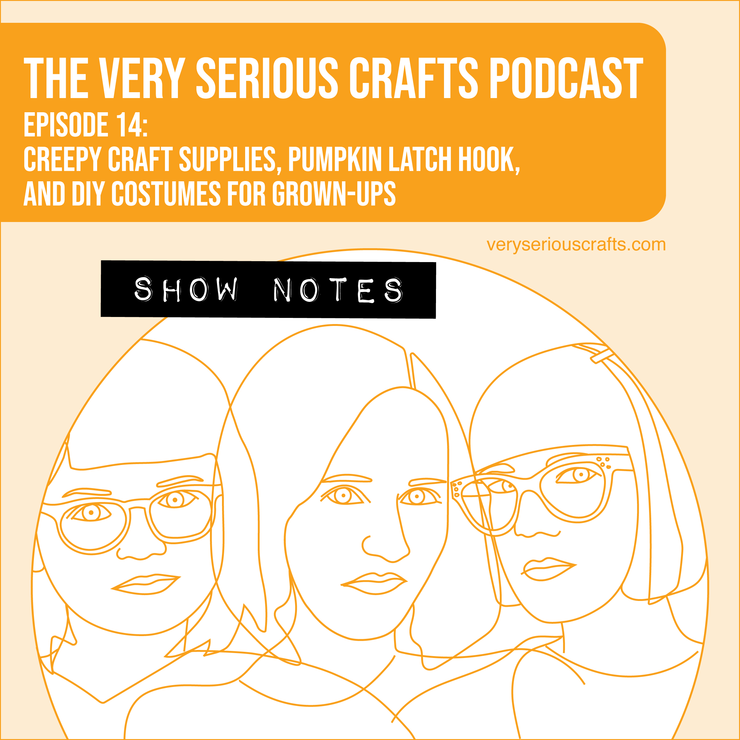 The Very Serious Crafts Podcast, Season 1: Episode 14 – Show Notes