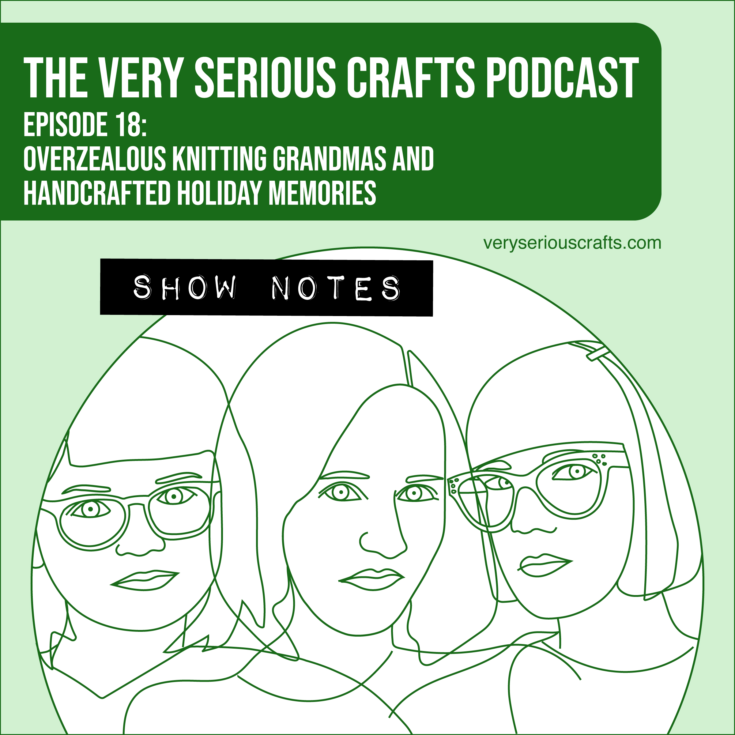 The Very Serious Crafts Podcast, Season 1: Episode 18 – Show Notes
