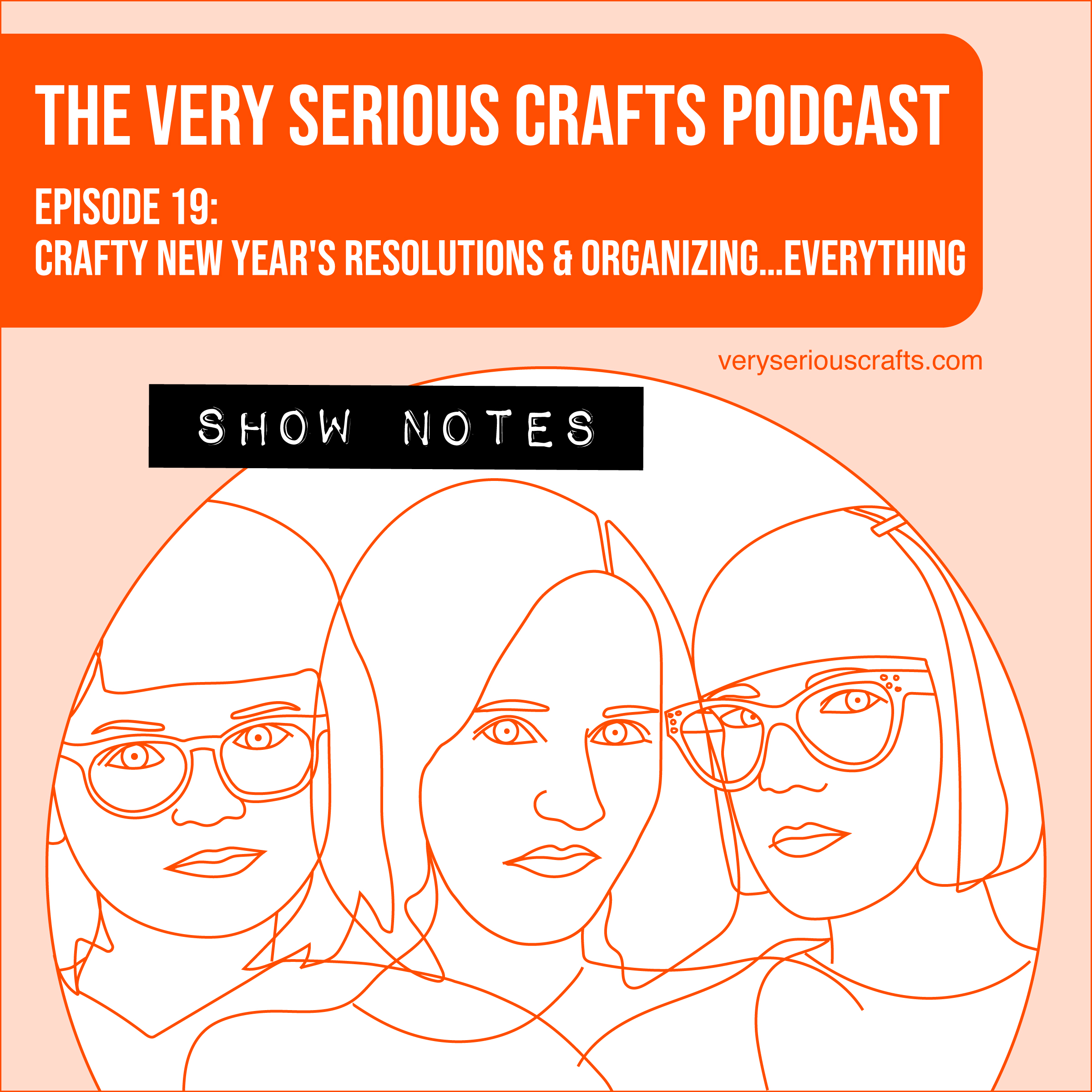 The Very Serious Crafts Podcast, Season 1: Episode 19 – Show Notes