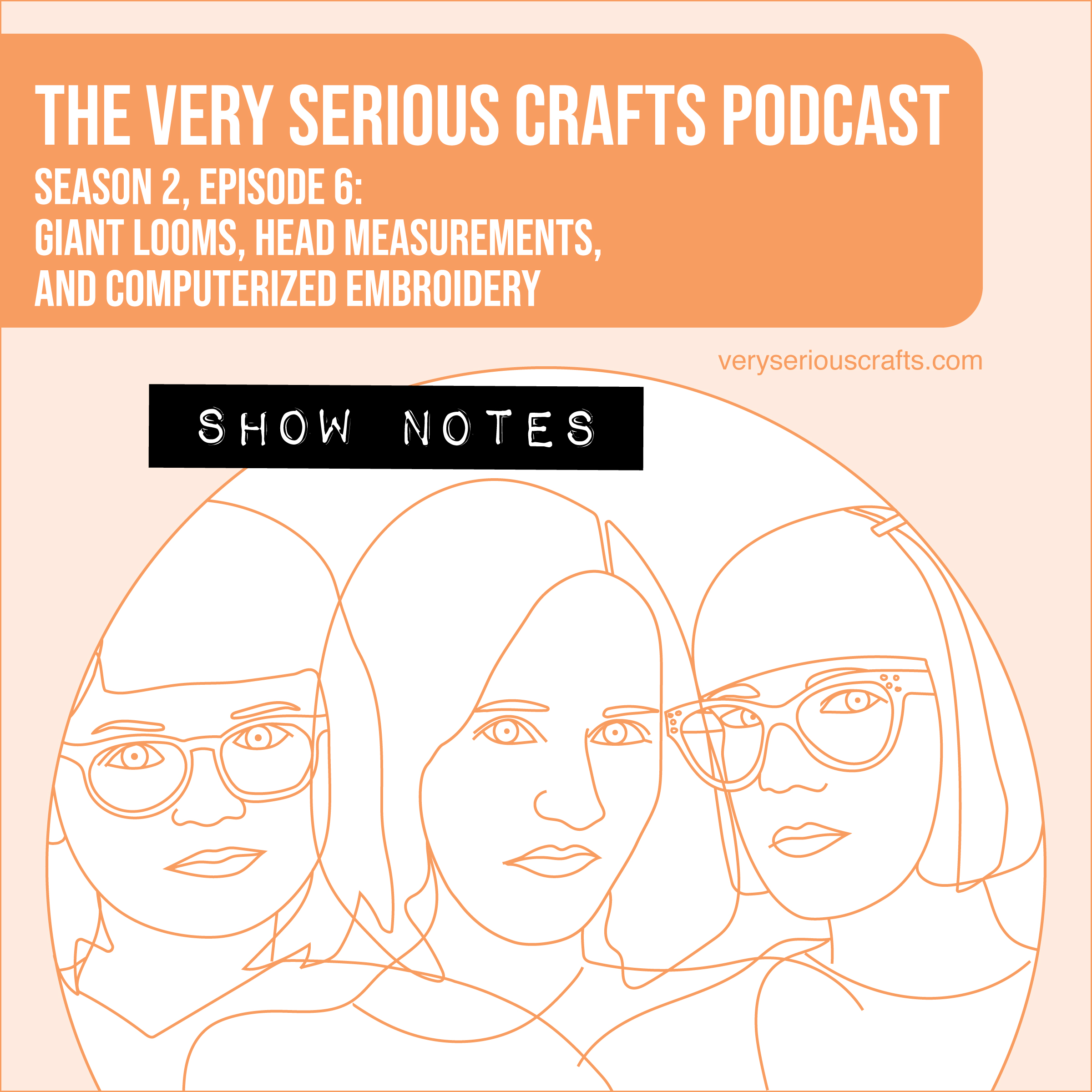 The Very Serious Crafts Podcast, Season 2: Episode 6 – Show Notes