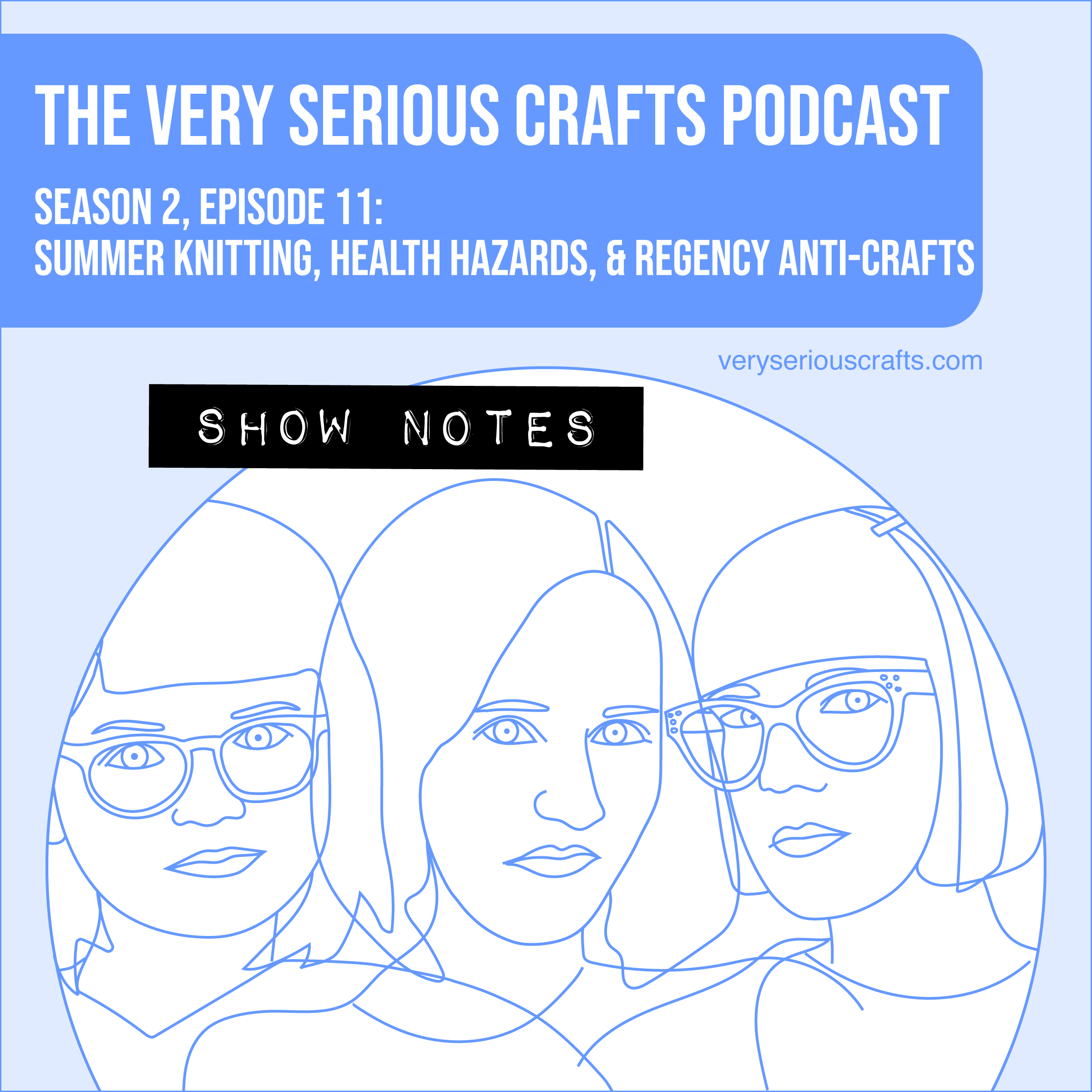 The Very Serious Crafts Podcast, Season 2: Episode 11 – Show Notes
