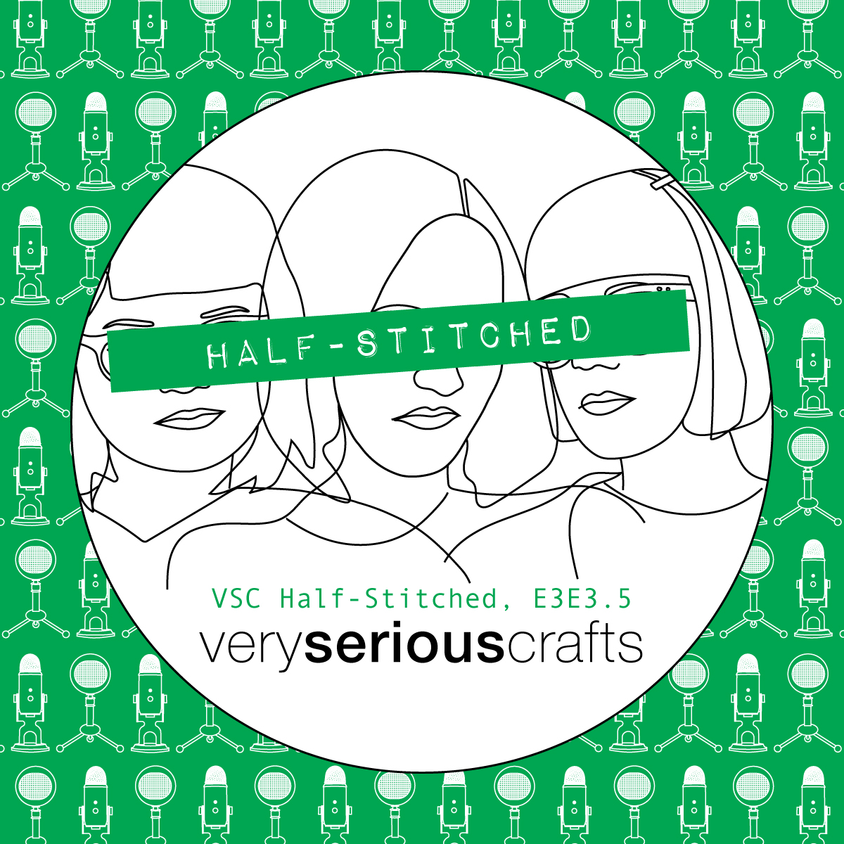 The Very Serious Crafts Podcast, Patreon Half-Stitched Episode S3E03.5
