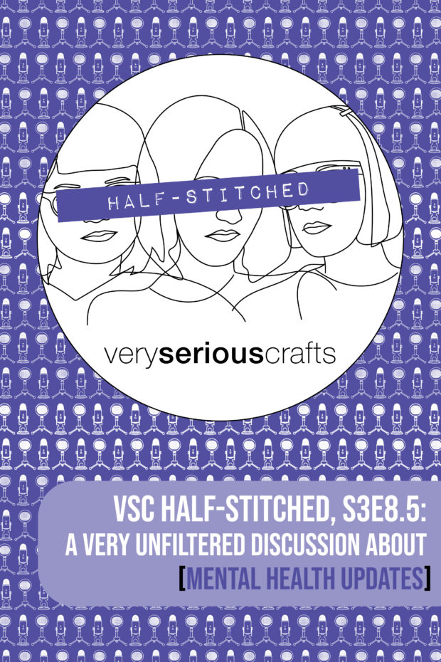 The Very Serious Crafts Podcast, Patreon Half-Stitched Episode S3E08.5