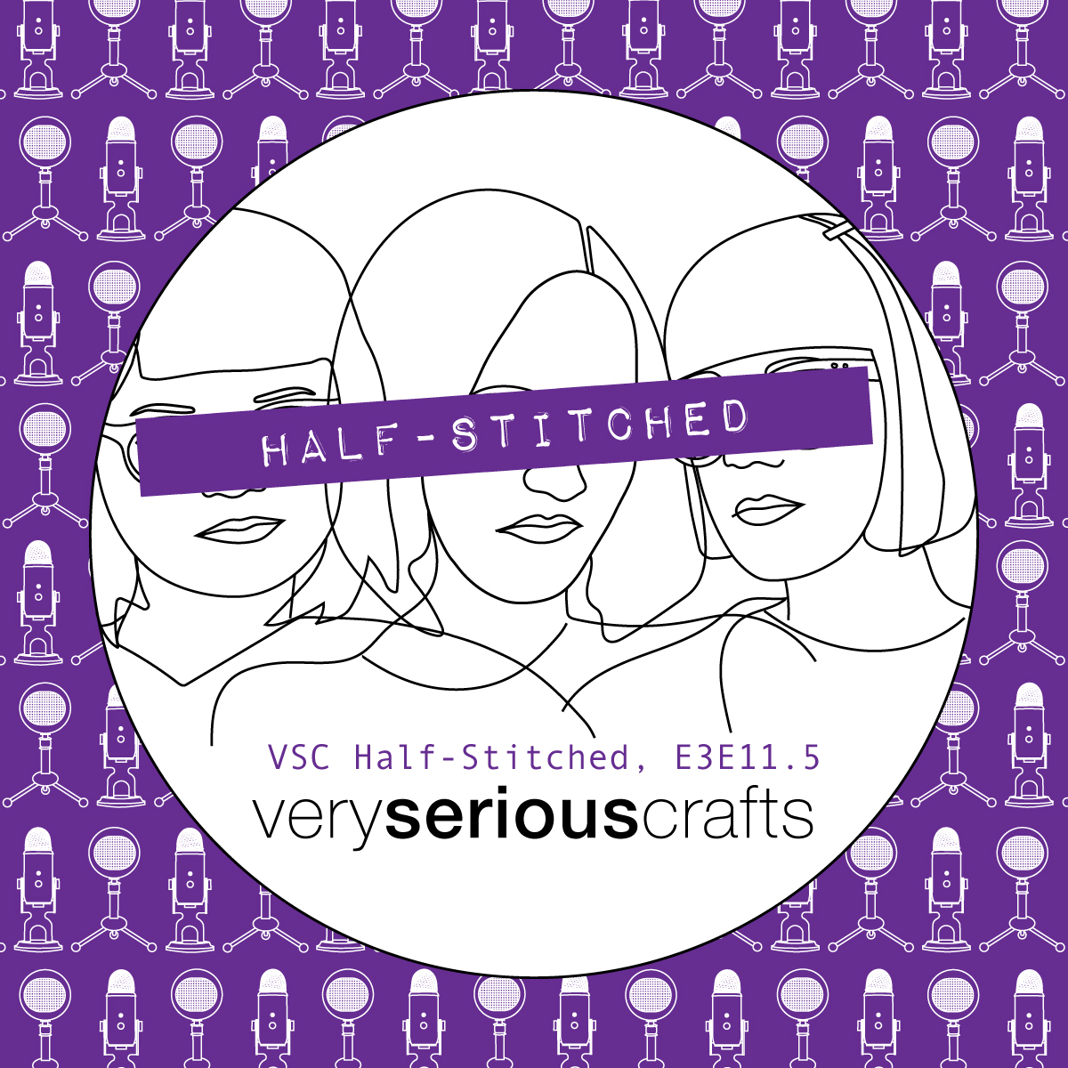 The Very Serious Crafts Podcast, Patreon Half-Stitched Episode S3E11.5