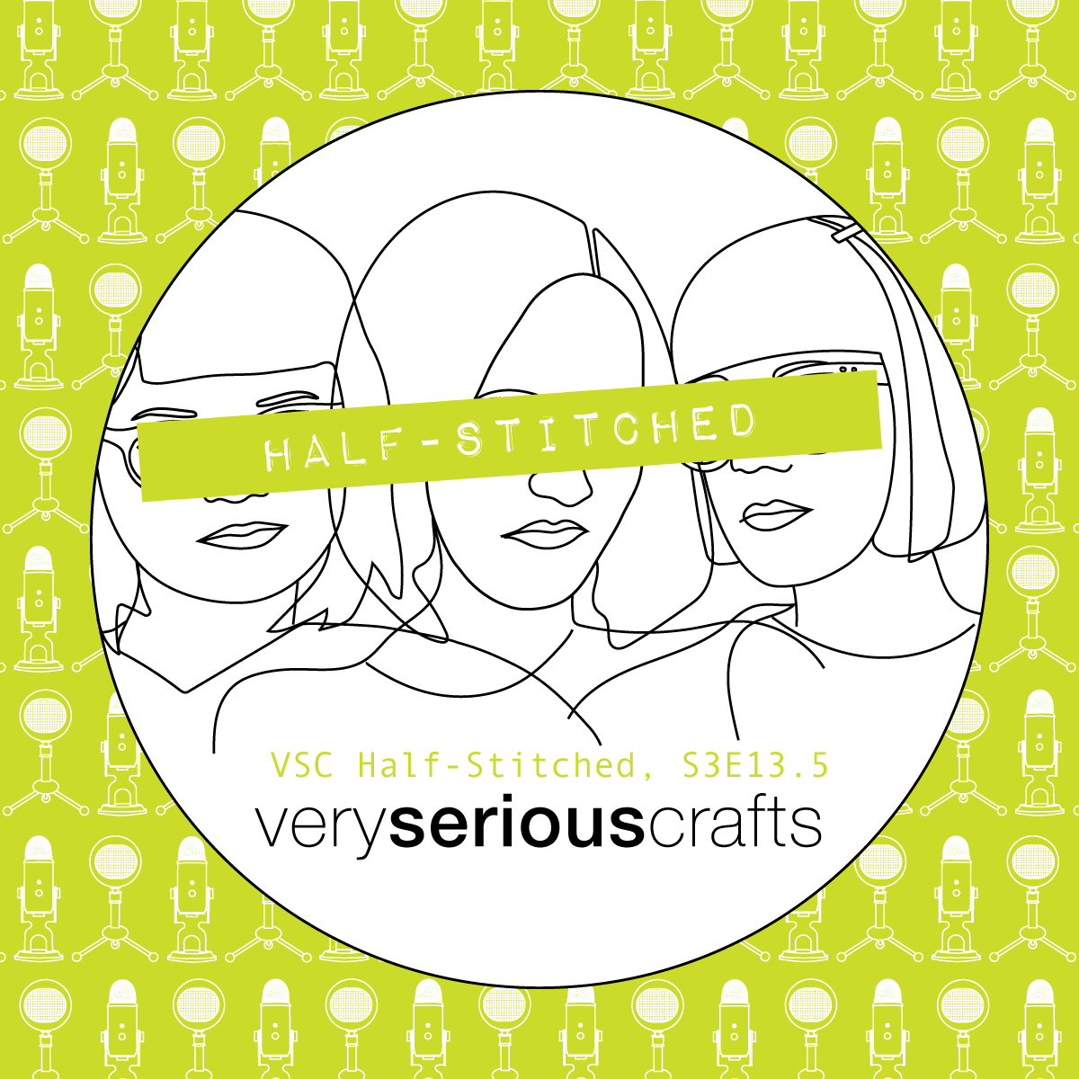 The Very Serious Crafts Podcast, Patreon Half-Stitched Episode S3E13.5