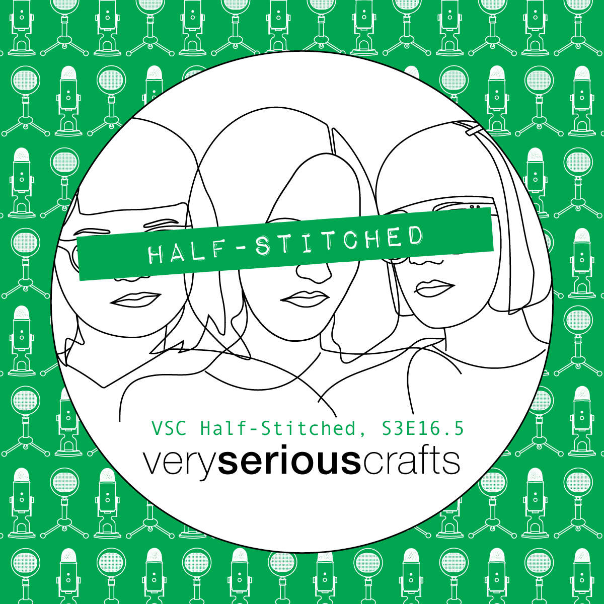 The Very Serious Crafts Podcast, Patreon Half-Stitched Episode S3E16.5
