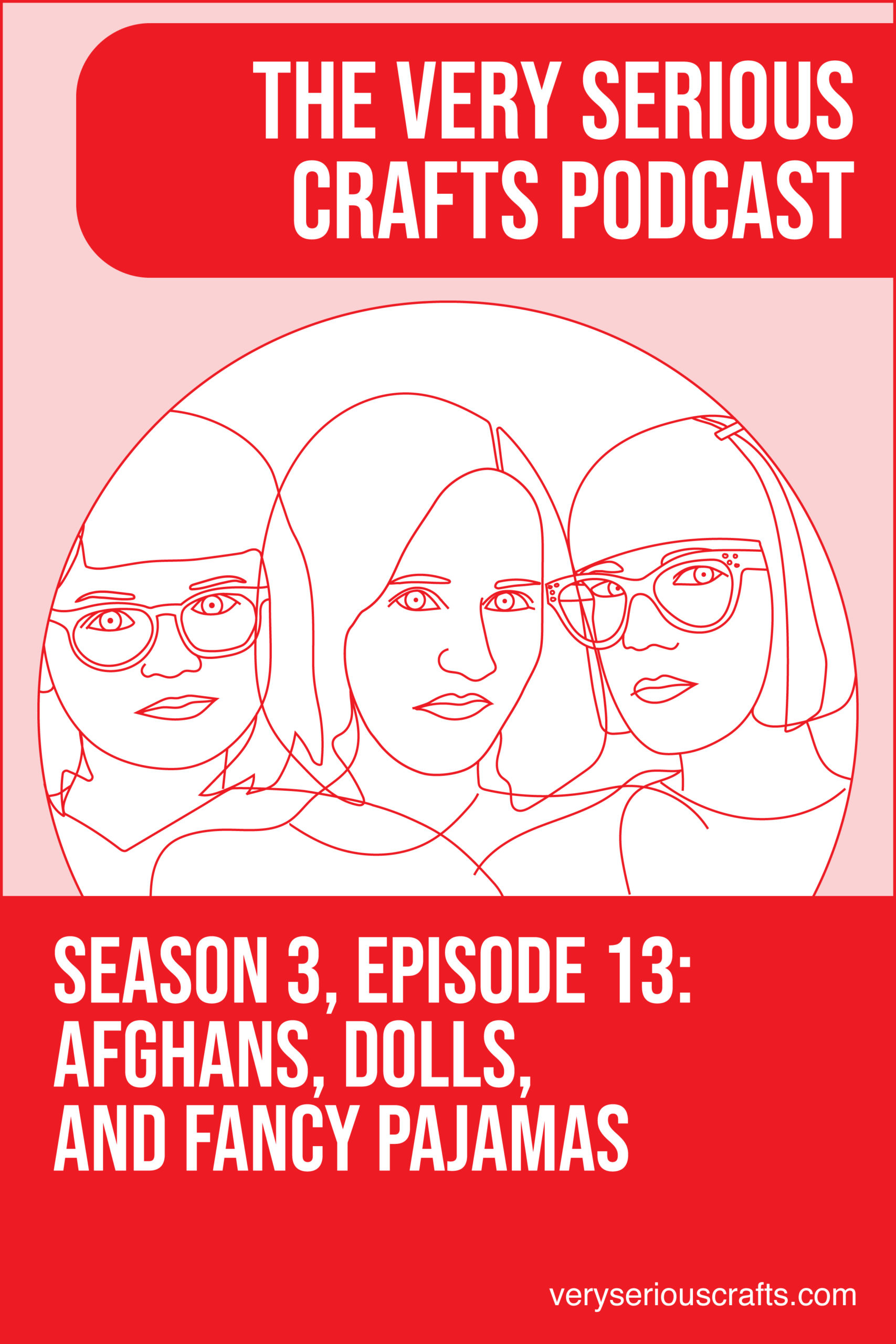 Download The Very Serious Crafts Podcast Season 3 Episode 18 Afghans Dolls And Fancy Pajamas SVG Cut Files