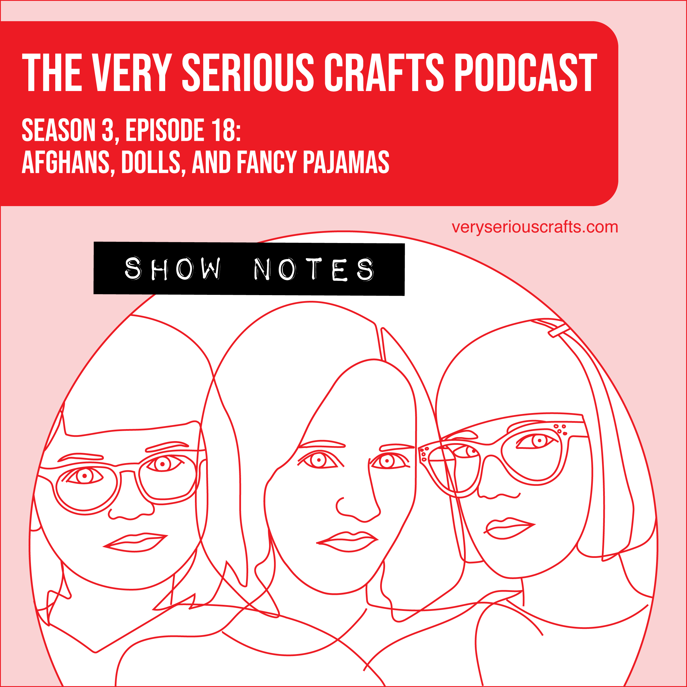 Download The Very Serious Crafts Podcast Season 3 Episode 18 Afghans Dolls And Fancy Pajamas SVG Cut Files