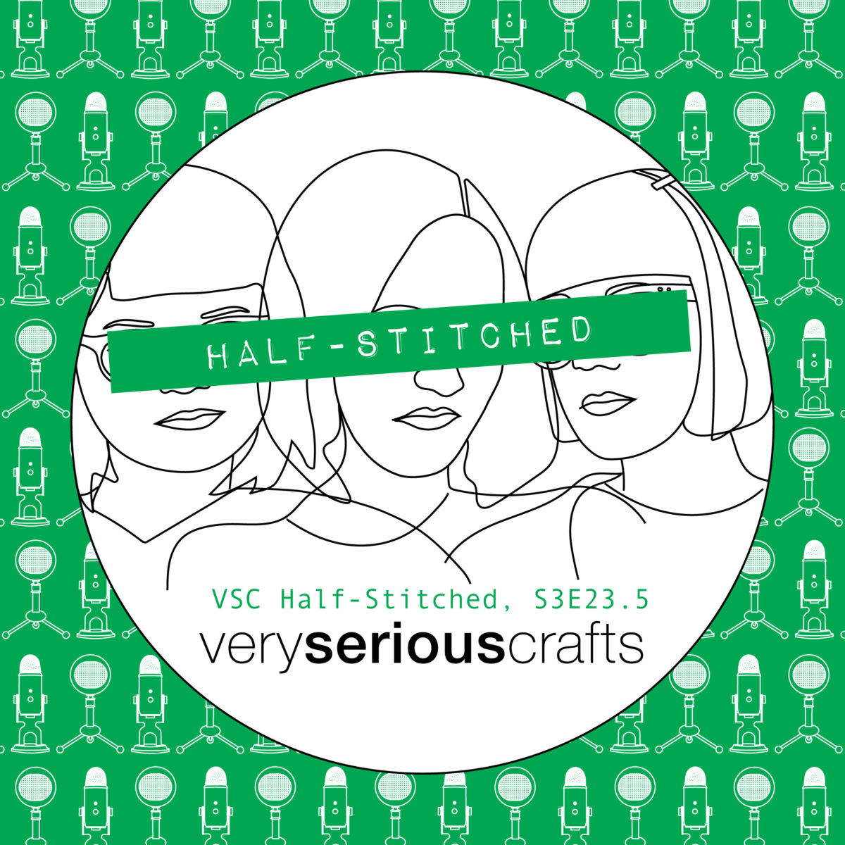 The Very Serious Crafts Podcast, Patreon Half-Stitched Episode S3E23.5